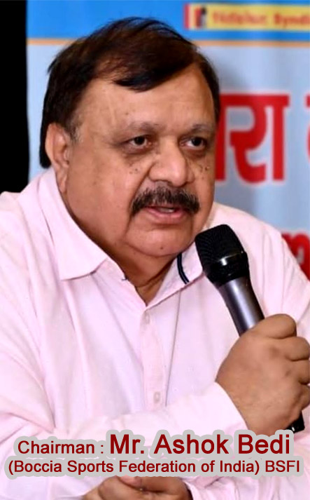Chairman Mr. Ashok Bedi, Boccia